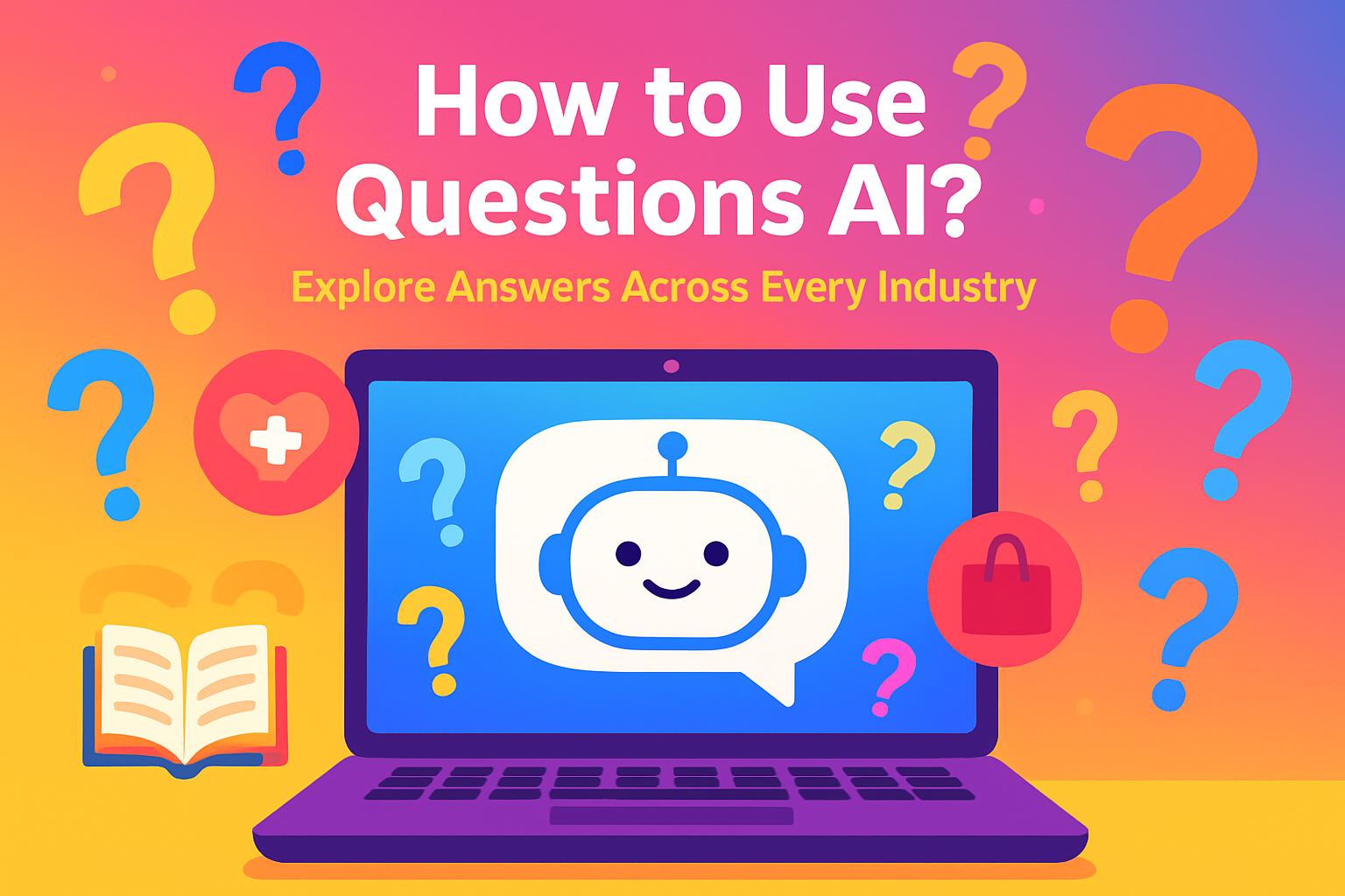 How to Use Questions AI? – The Ultimate Guide (2025 Edition)
